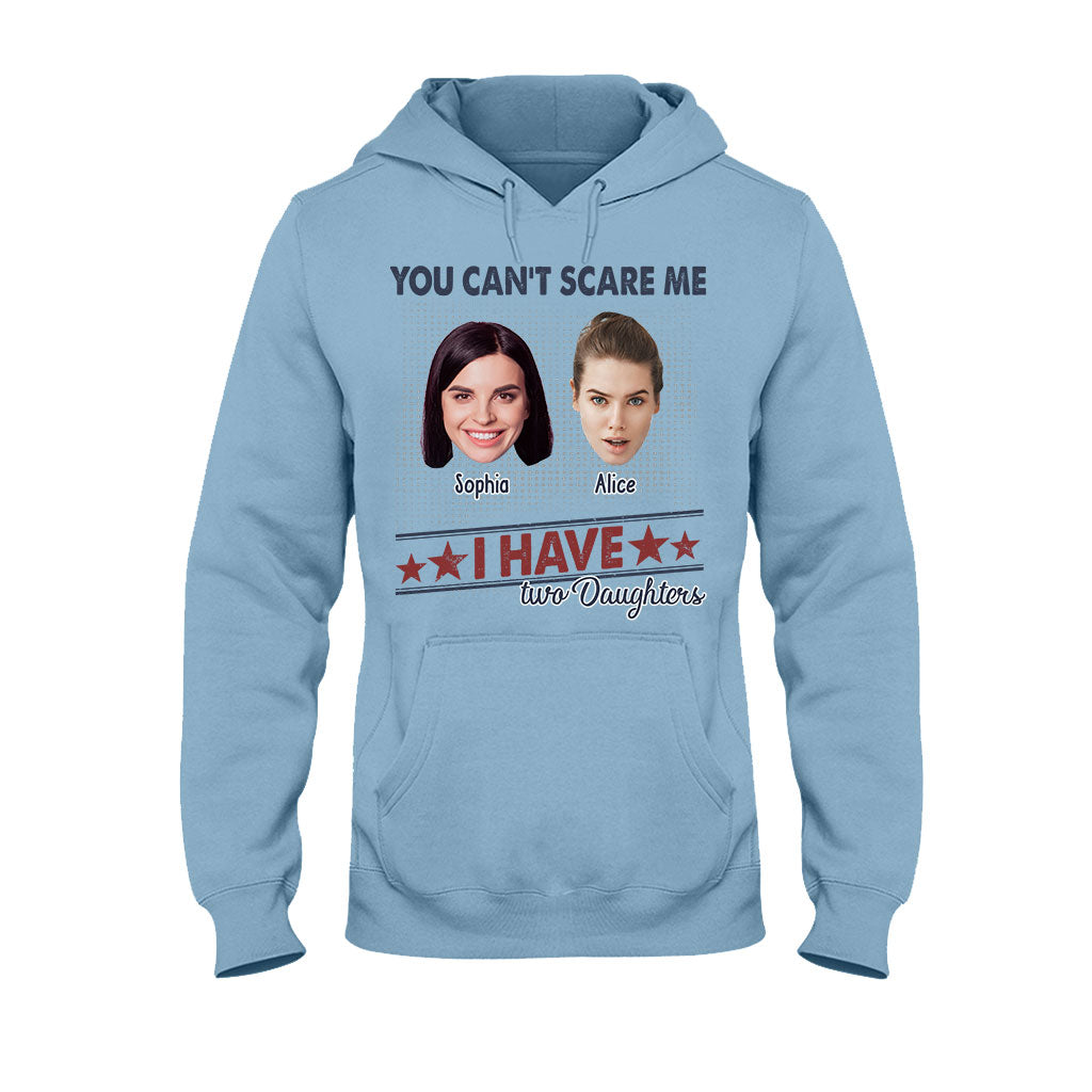 You Can't Scare Me, I Have Two Daughters - Personalized Father T-shirt And Hoodie
