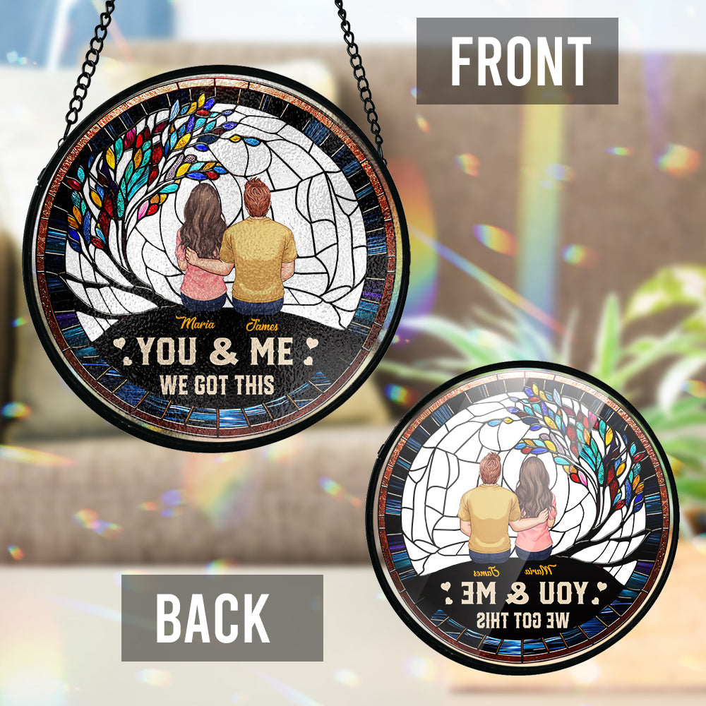 You And Me We Got This - Personalized Couple Stained Glass Suncatcher