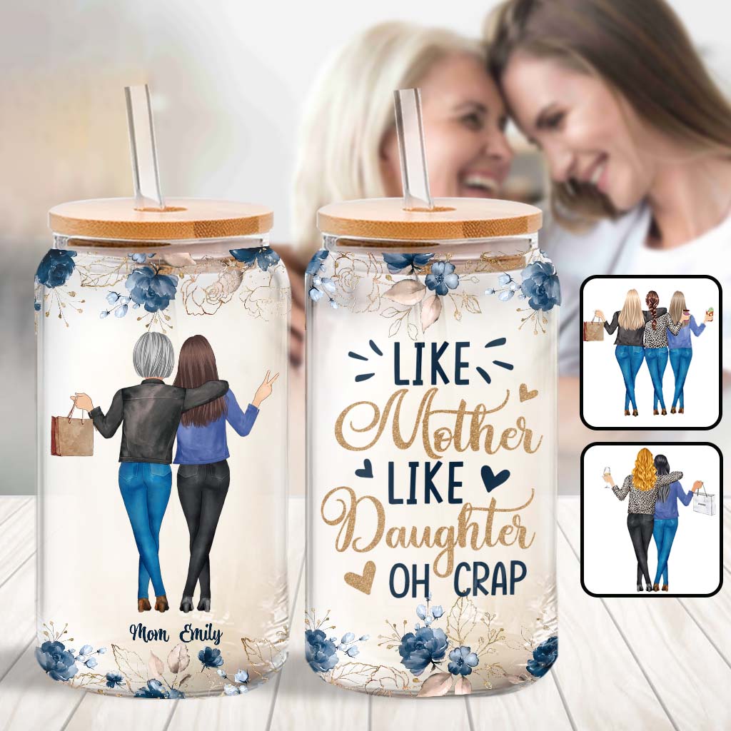 Like Mother Like Daughter Oh Crap - Personalized Mother Can Glass