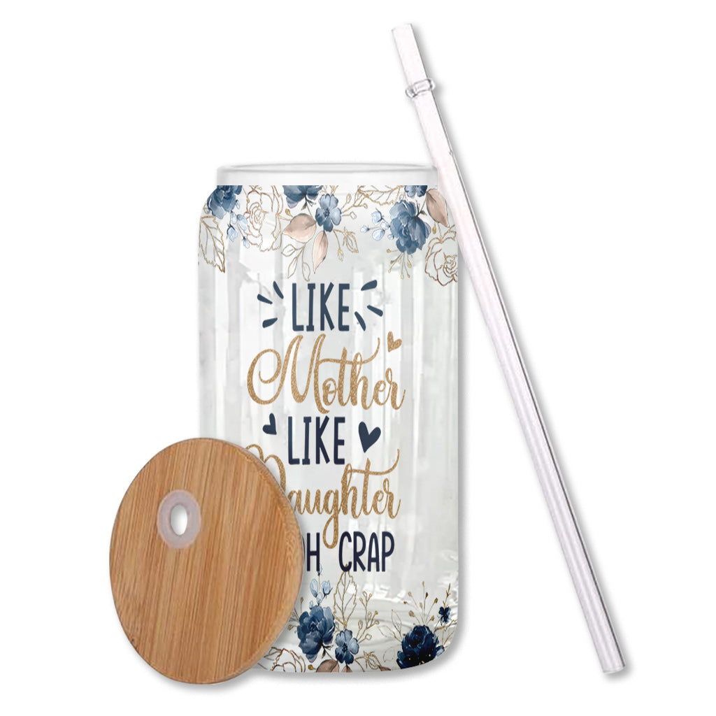 Like Mother Like Daughter Oh Crap - Personalized Mother Can Glass
