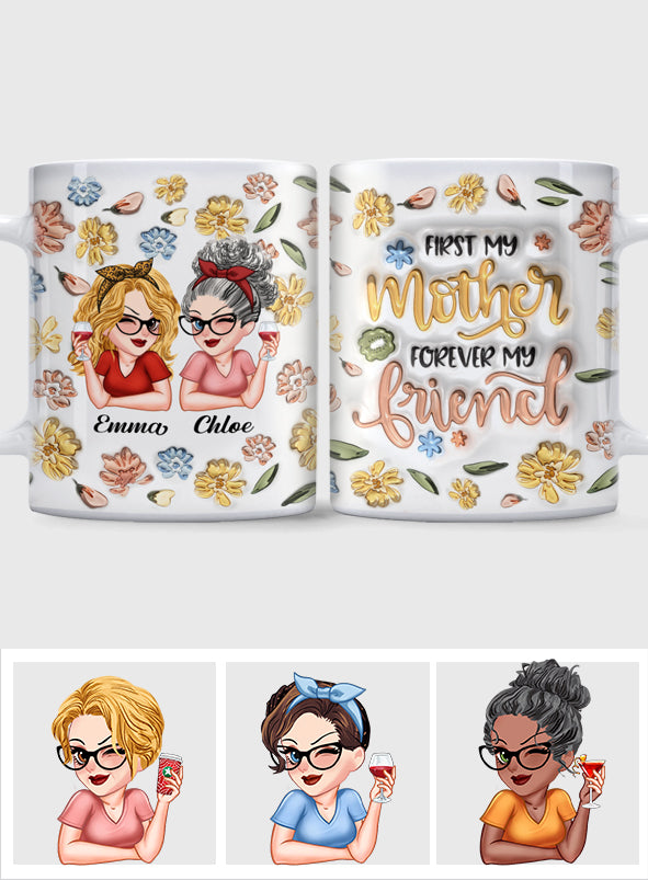 First My Mother Forever My Friend - Personalized Mother Mug