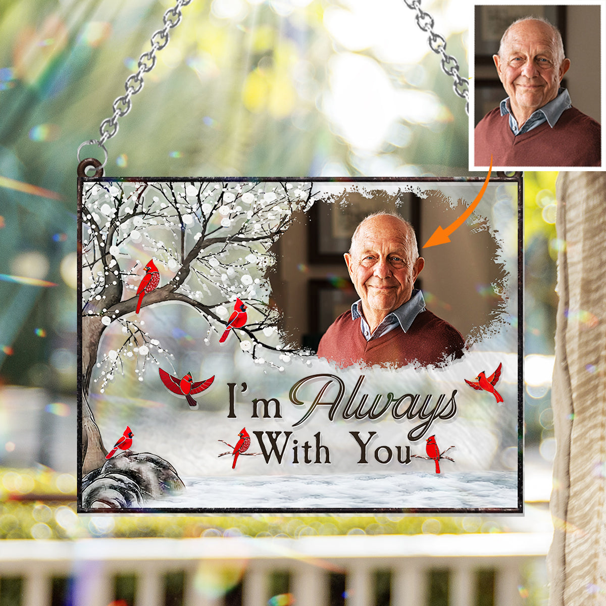 I'm Always With You - Personalized Memorial Window Hanging Suncatcher Ornament