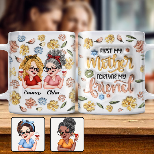 First My Mother Forever My Friend - Personalized Mother Mug