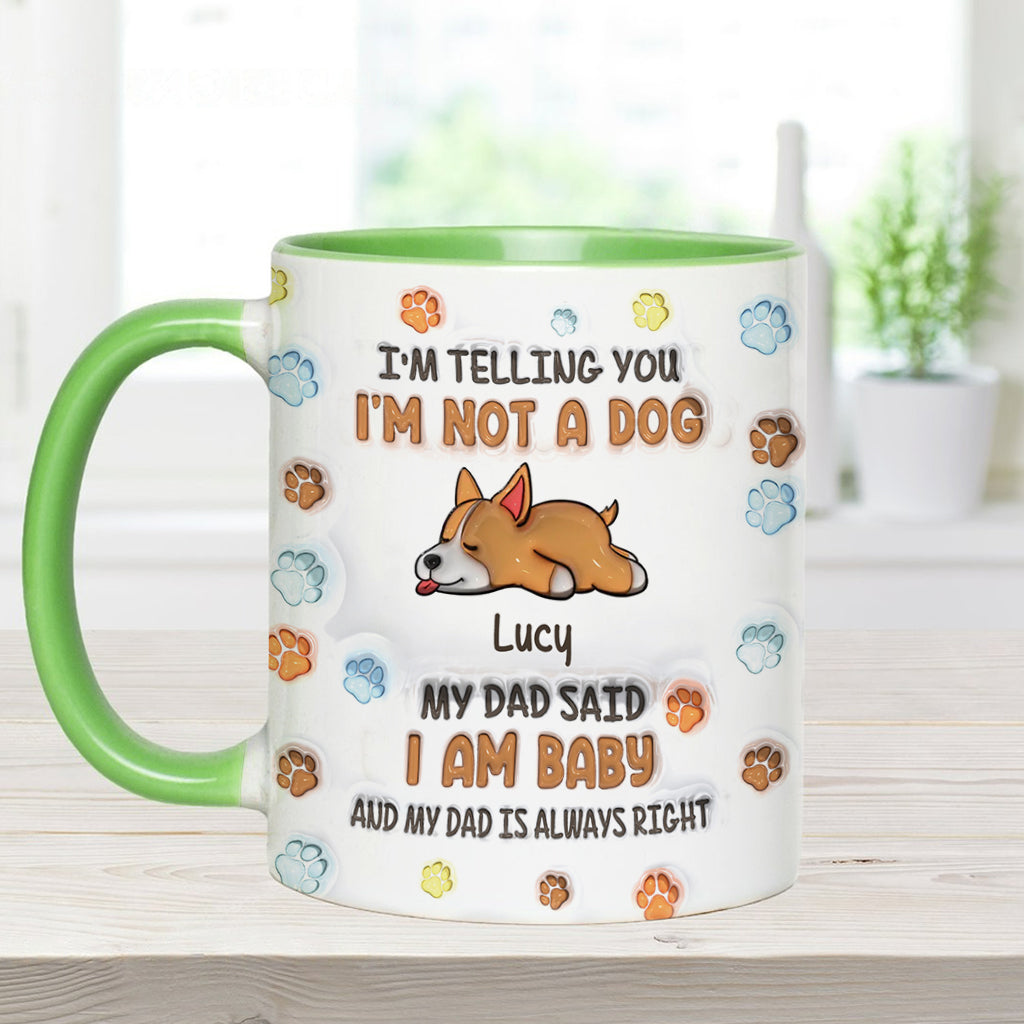 Ich bin kein Hund, meine Mama sagt, ich bin ein Baby – personalisierte Tasse mit Hundemotiv