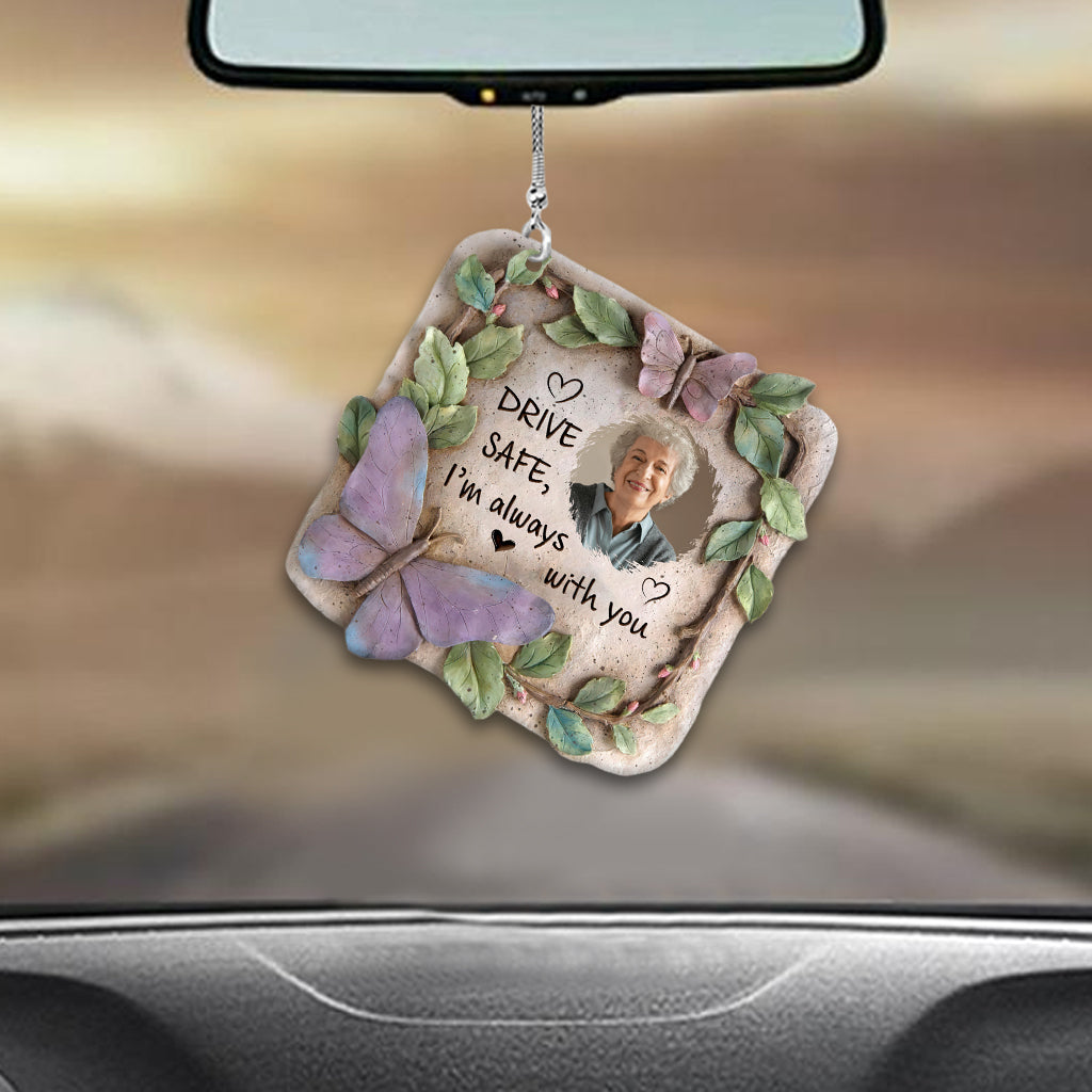 Drive Safe I'm Always With You - Personalized Memorial Car Ornament