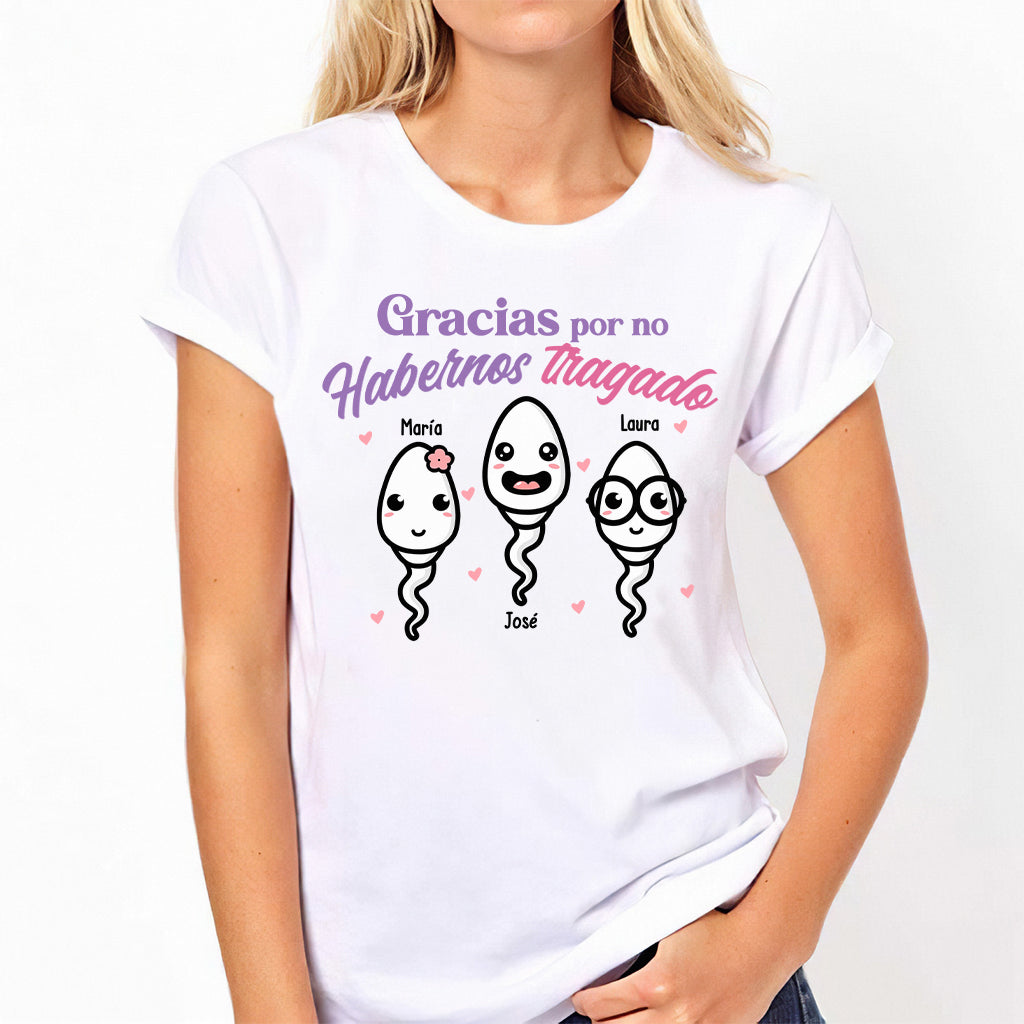 Gracias Por No Habernos Tragado - Personalized Mother T-shirt And Hoodie