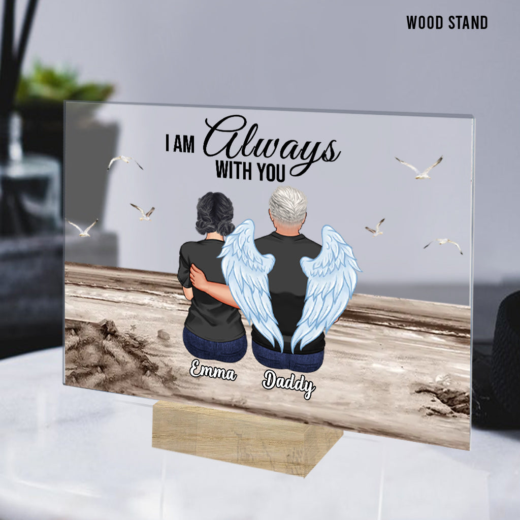 I'm Always With You - Personalized Memorial Transparent Acrylic Plaque