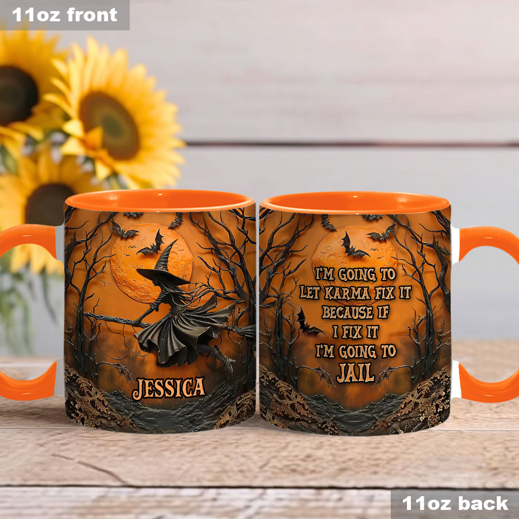 I'm Going To Let Karma Fix It - Personalized Witch Accent Mug