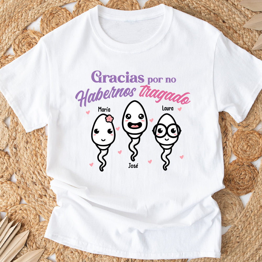 Gracias Por No Habernos Tragado - Personalized Mother T-shirt And Hoodie