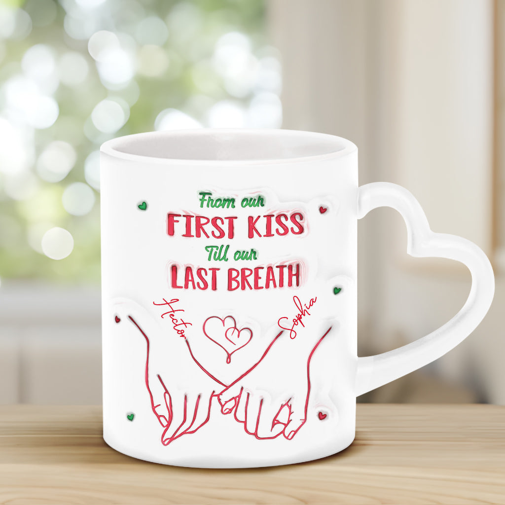 From Our First Kiss Till Our Last Breath - Personalized Couple Heart Handle Mug