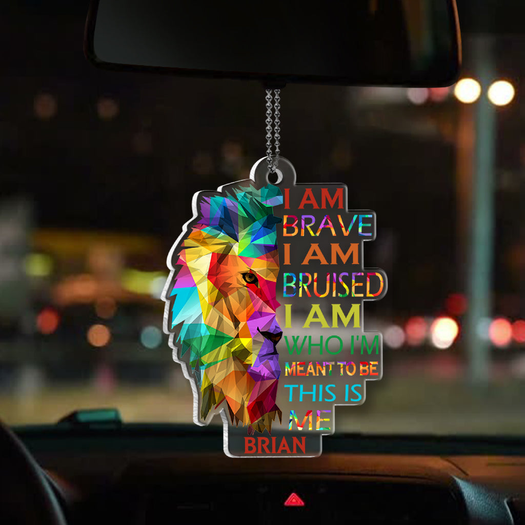 Je suis courageux, meurtri, c'est moi, fierté du lion - Ornement de voiture personnalisé pour le soutien LGBT