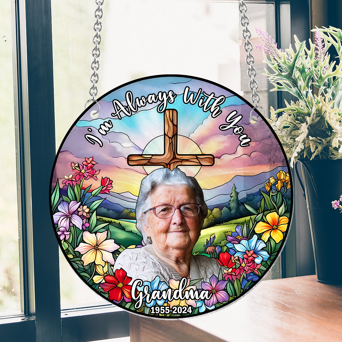I'm Always With You - Personalized Memorial Window Hanging Suncatcher Ornament
