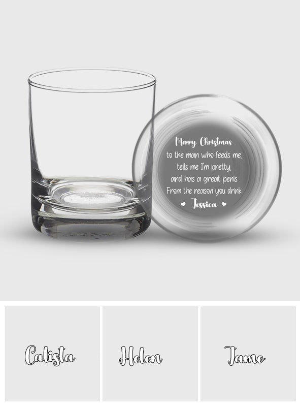 To The Man Who Feeds Me, Tells Me Pretty, And Has A Big Cock - Personalized Couple Engraved Whiskey Glass