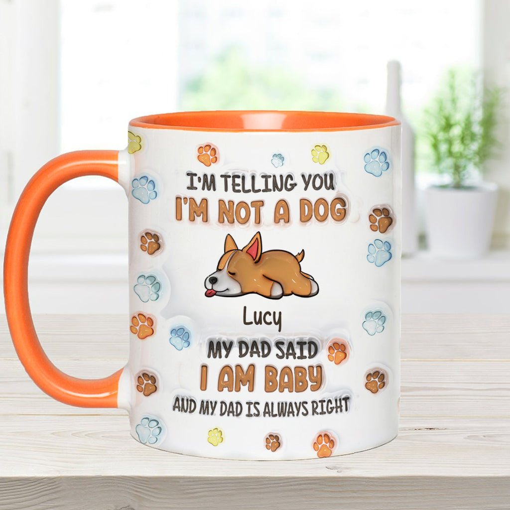 Ich bin kein Hund, meine Mama sagt, ich bin ein Baby – personalisierte Tasse mit Hundemotiv