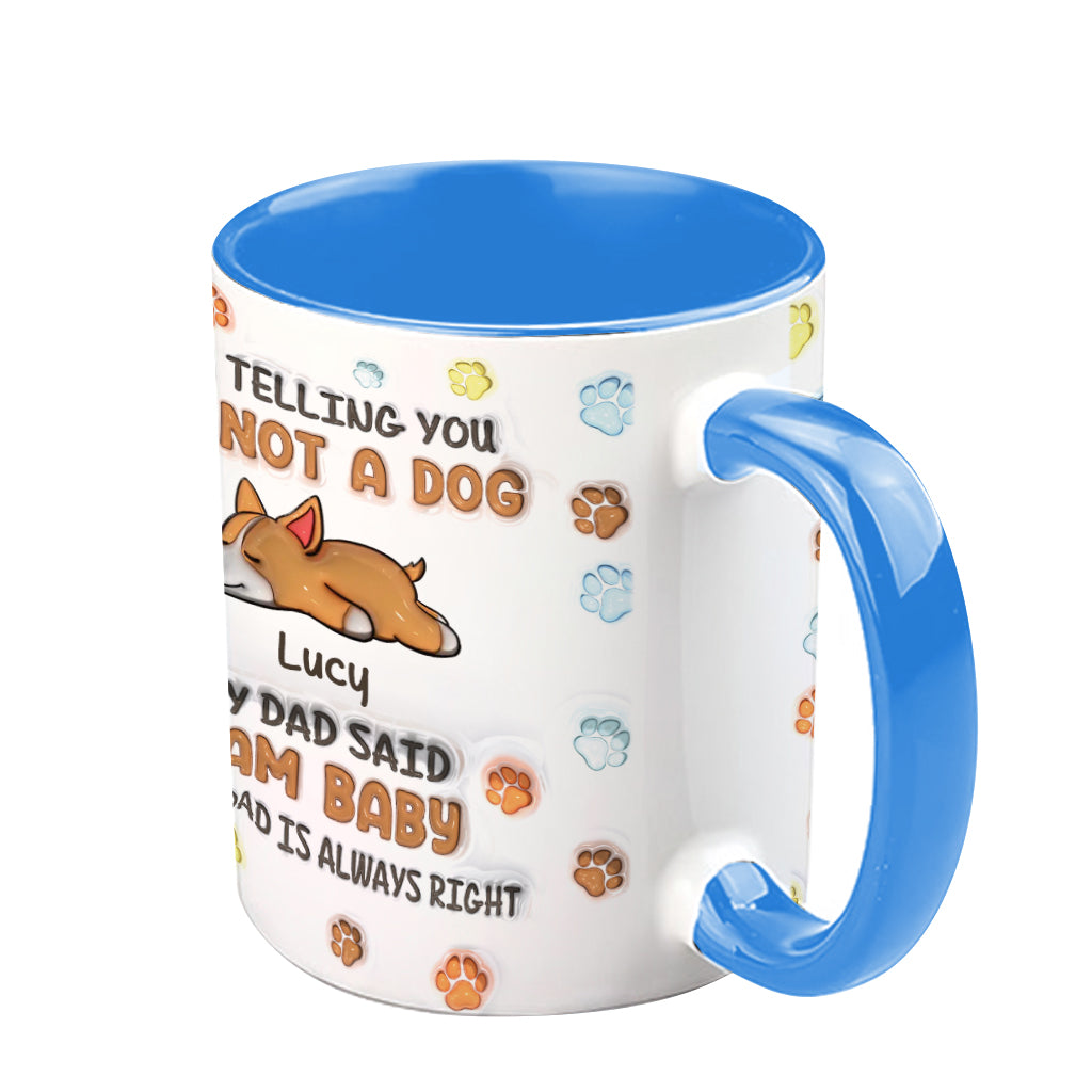 Ich bin kein Hund, meine Mama sagt, ich bin ein Baby – personalisierte Tasse mit Hundemotiv