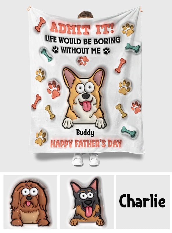 La vie serait ennuyeuse sans moi - Couverture personnalisée pour chien