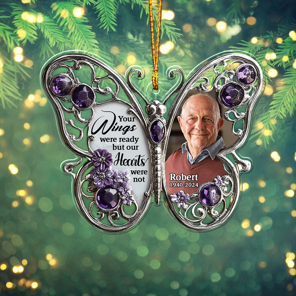 Your Wings Were Ready But Our Hearts Was Not - Personalized Memorial Custom Shaped Ornament