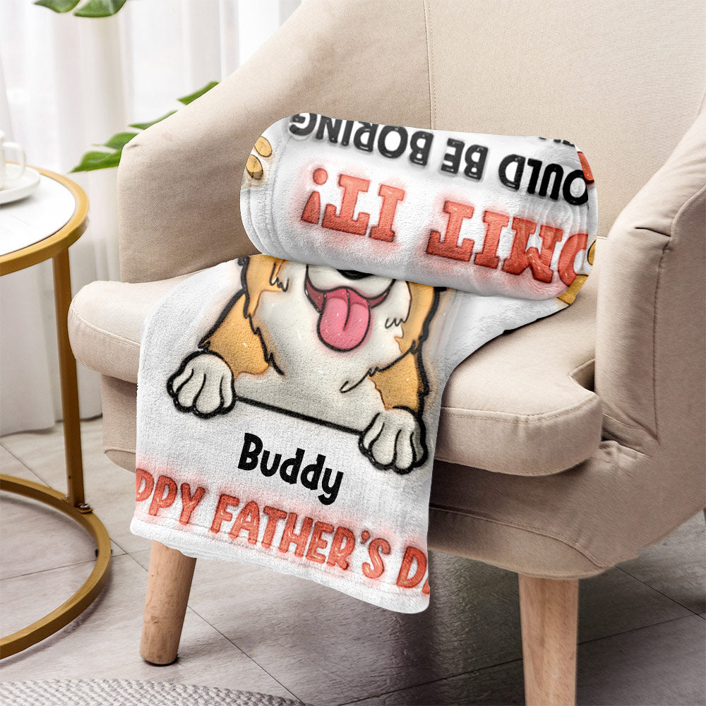 La vie serait ennuyeuse sans moi - Couverture personnalisée pour chien