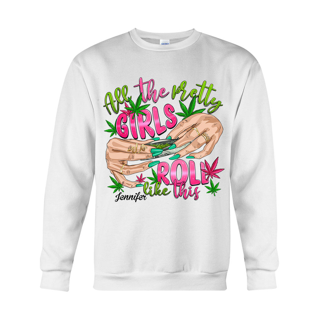 All The Pretty Girls Roll Like This - Personalized Weed T-shirt And Hoodie