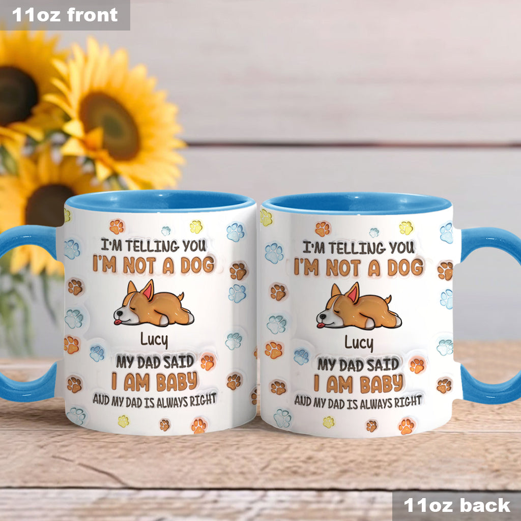 Ich bin kein Hund, meine Mama sagt, ich bin ein Baby – personalisierte Tasse mit Hundemotiv