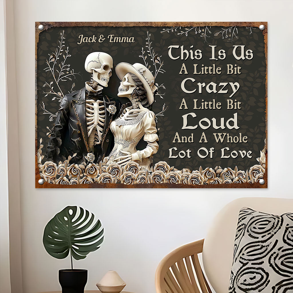 This Is Us A Little Bit Crazy A Little Bit Loud And A Whole Lot Of Love - Personalized Couple Rectangle Metal Sign