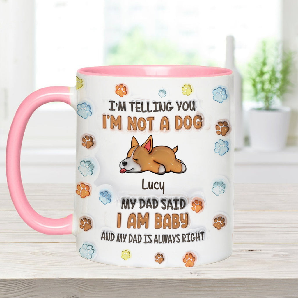 Ich bin kein Hund, meine Mama sagt, ich bin ein Baby – personalisierte Tasse mit Hundemotiv