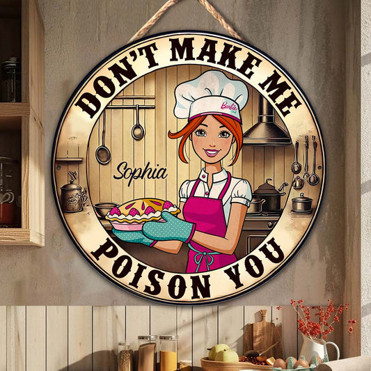 Don't Make Me Poison You - Personalized Baking Round Wood Sign