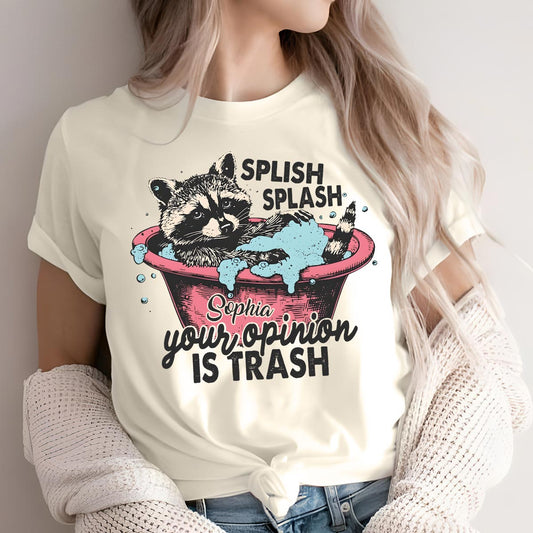Splash Splash Ton opinion est nulle - T-shirt et sweat à capuche personnalisés avec un raton laveur