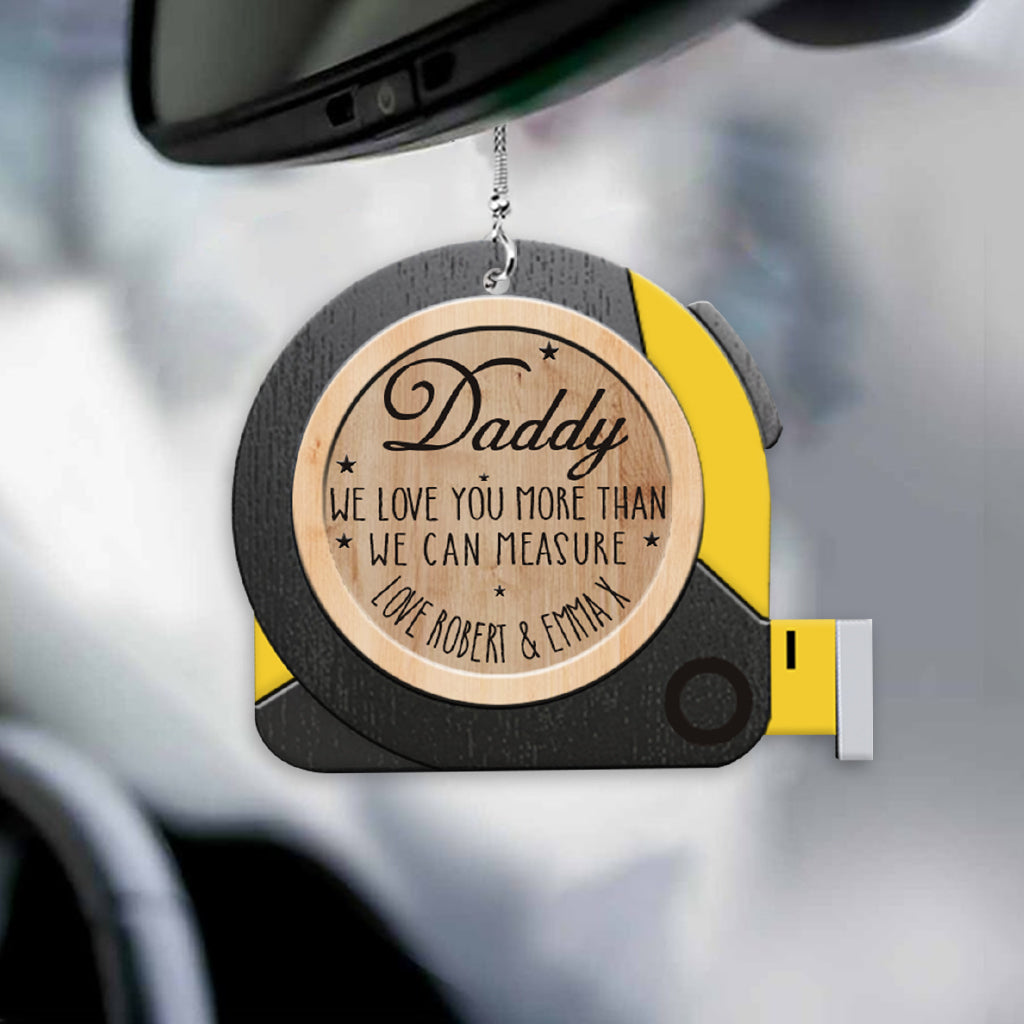 We Love You More Than We Can Measure - Personalized Father Car Ornament