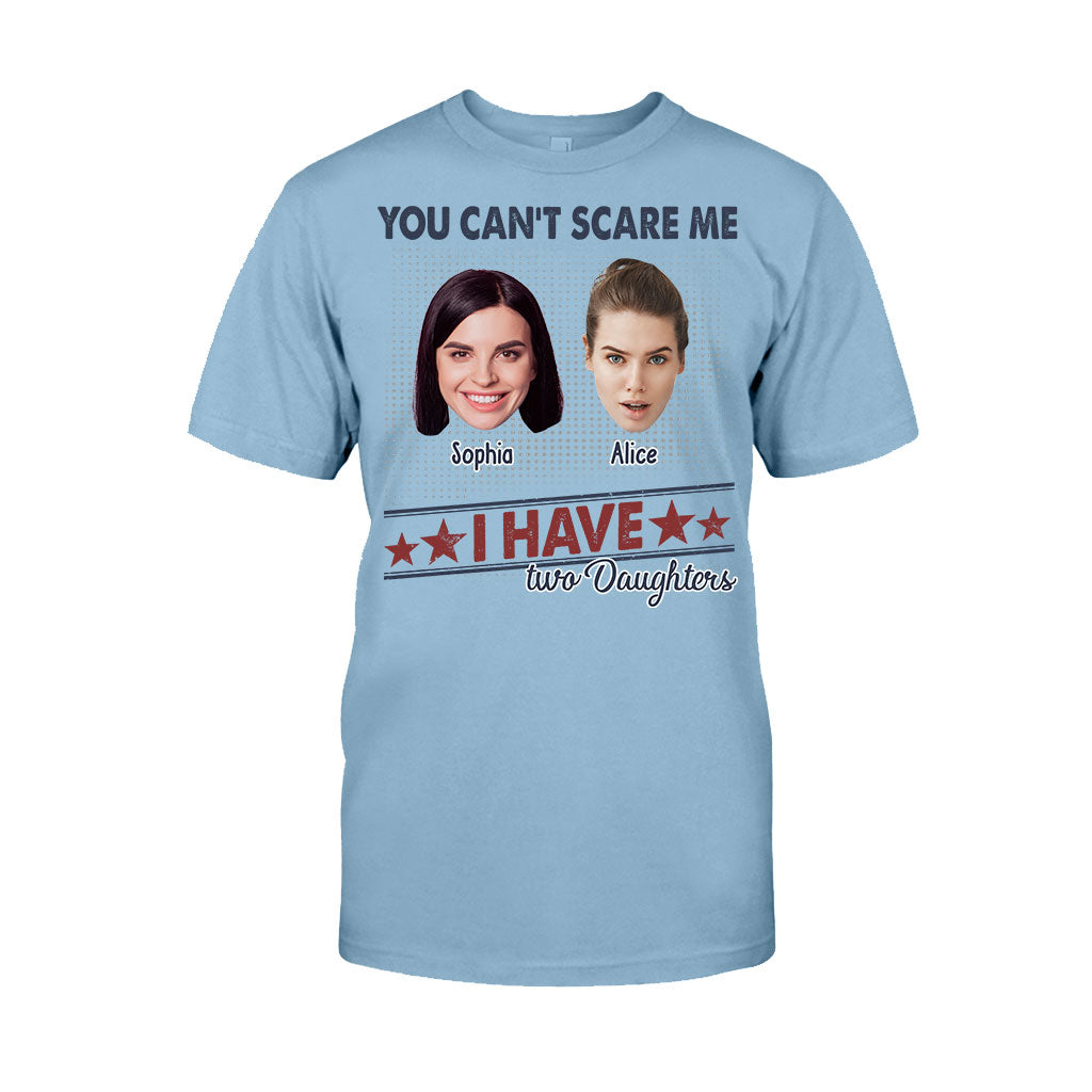 You Can't Scare Me, I Have Two Daughters - Personalized Father T-shirt And Hoodie