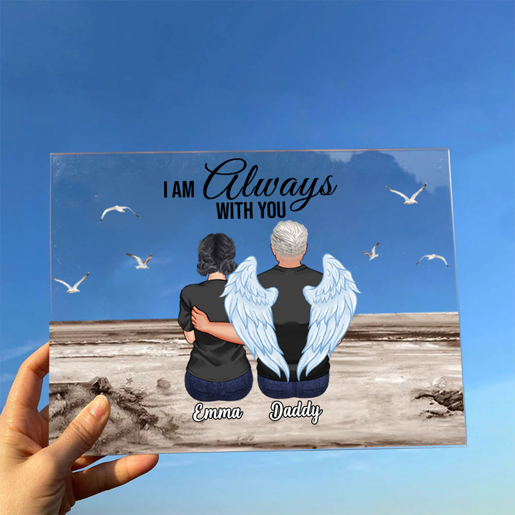 I'm Always With You - Personalized Memorial Transparent Acrylic Plaque