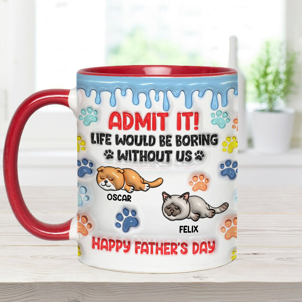 Gib es zu, das Leben wäre ohne uns langweilig – personalisierte Tasse mit Katzenmotiv