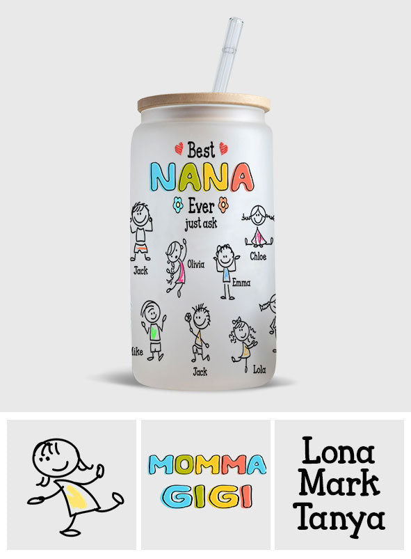 Best Nana Ever Just Ask - Personalized Grandma Can Glass