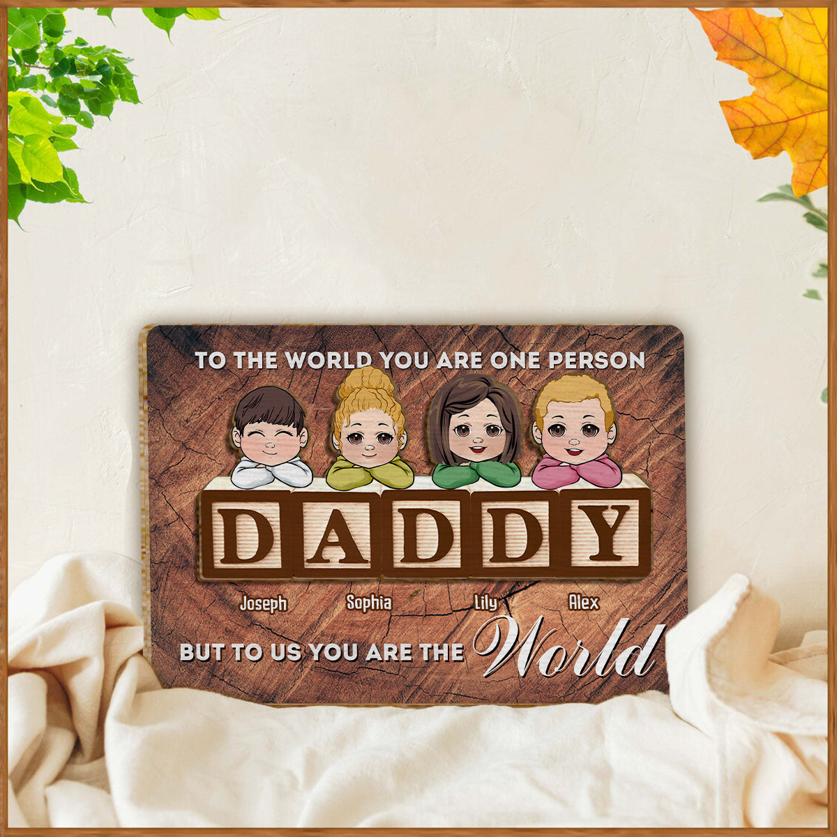 You Are The World - Personalized Father 2 Layered Wood Sign / Wood Plaque