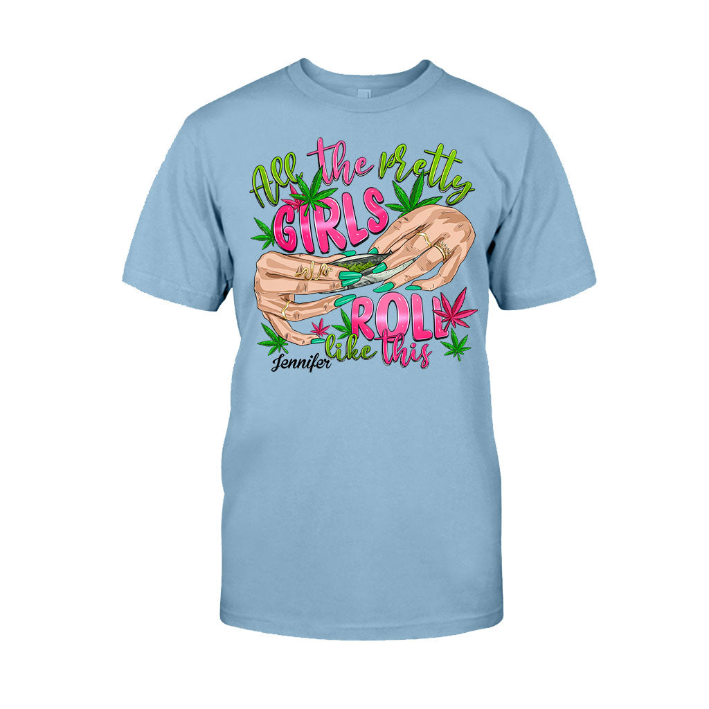 All The Pretty Girls Roll Like This - Personalized Weed T-shirt And Hoodie