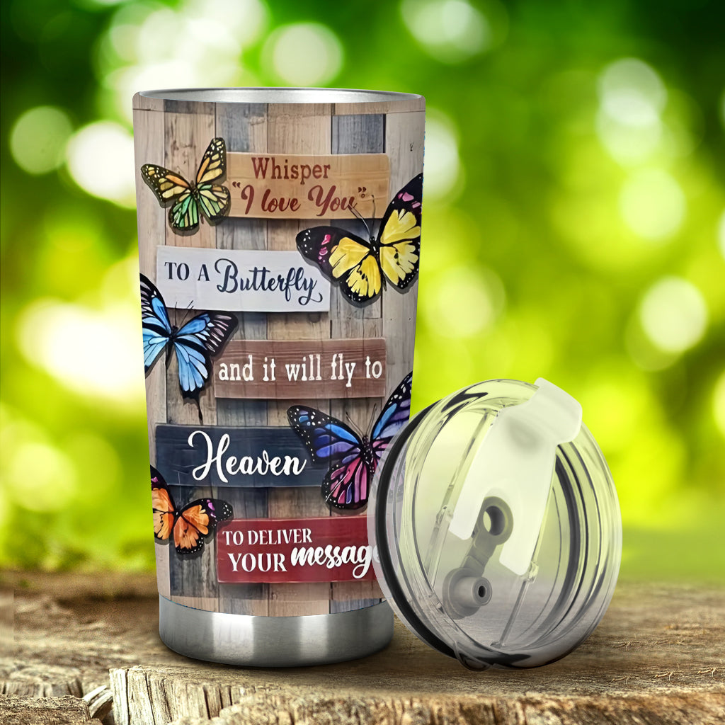Whisper I Love You To A Butterfly - Personalized Memorial Tumbler