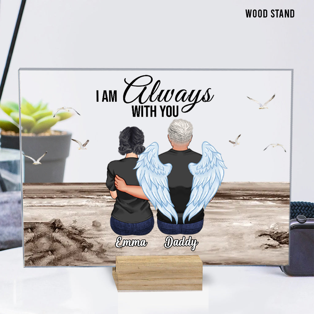 I'm Always With You - Personalized Memorial Transparent Acrylic Plaque