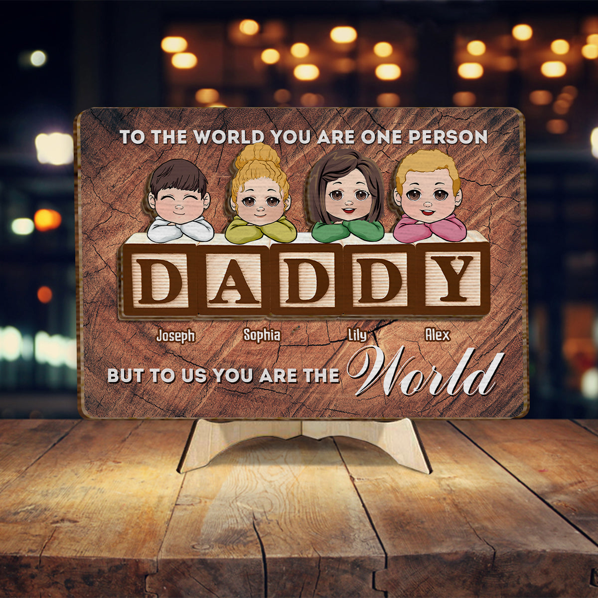 You Are The World - Personalized Father 2 Layered Wood Sign / Wood Plaque