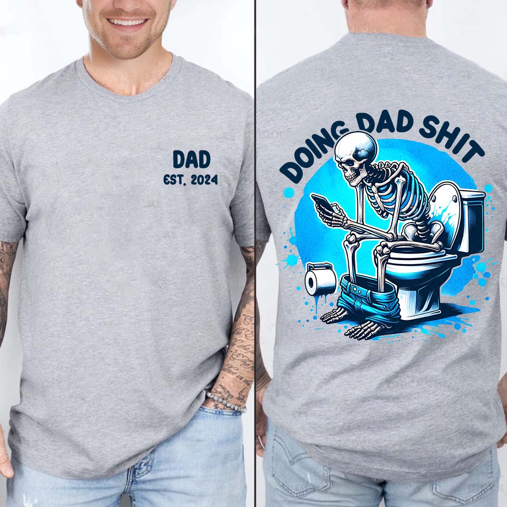 Doing Dad Papa Grandpa... Shit - Personalized Father T-shirt And Hoodie