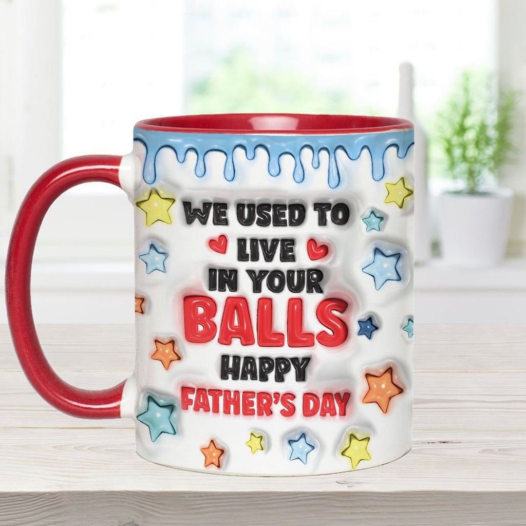 We Used To Live In Your Balls - Personalized Father Accent Mug
