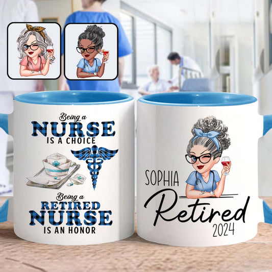Being Is A Retired Nurse Is An Honor - Personalized Nurse Accent Mug
