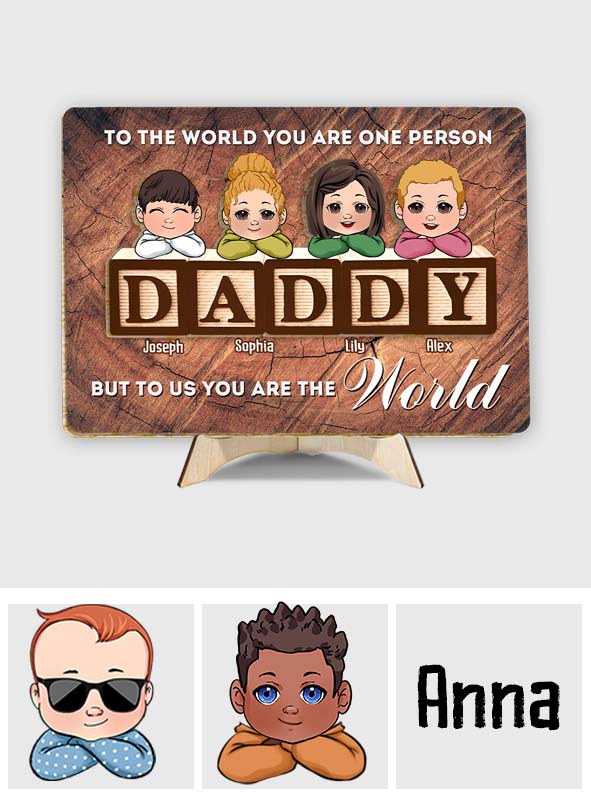 You Are The World - Personalized Father 2 Layered Wood Sign / Wood Plaque