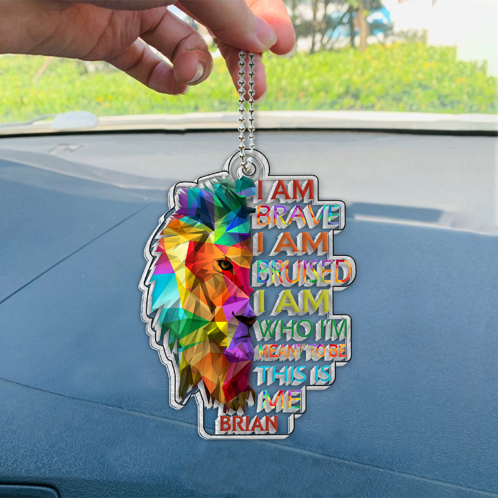 Je suis courageux, meurtri, c'est moi, fierté du lion - Ornement de voiture personnalisé pour le soutien LGBT