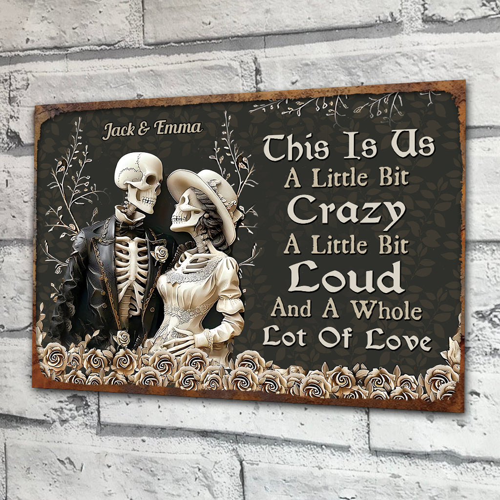 This Is Us A Little Bit Crazy A Little Bit Loud And A Whole Lot Of Love - Personalized Couple Rectangle Metal Sign