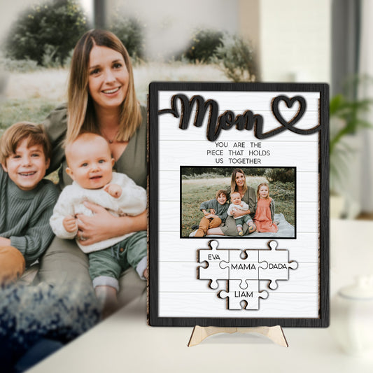 Mom You Are The Piece That Holds Us Together - Personalized Mother 2 Layered Wood Sign / Wood Plaque