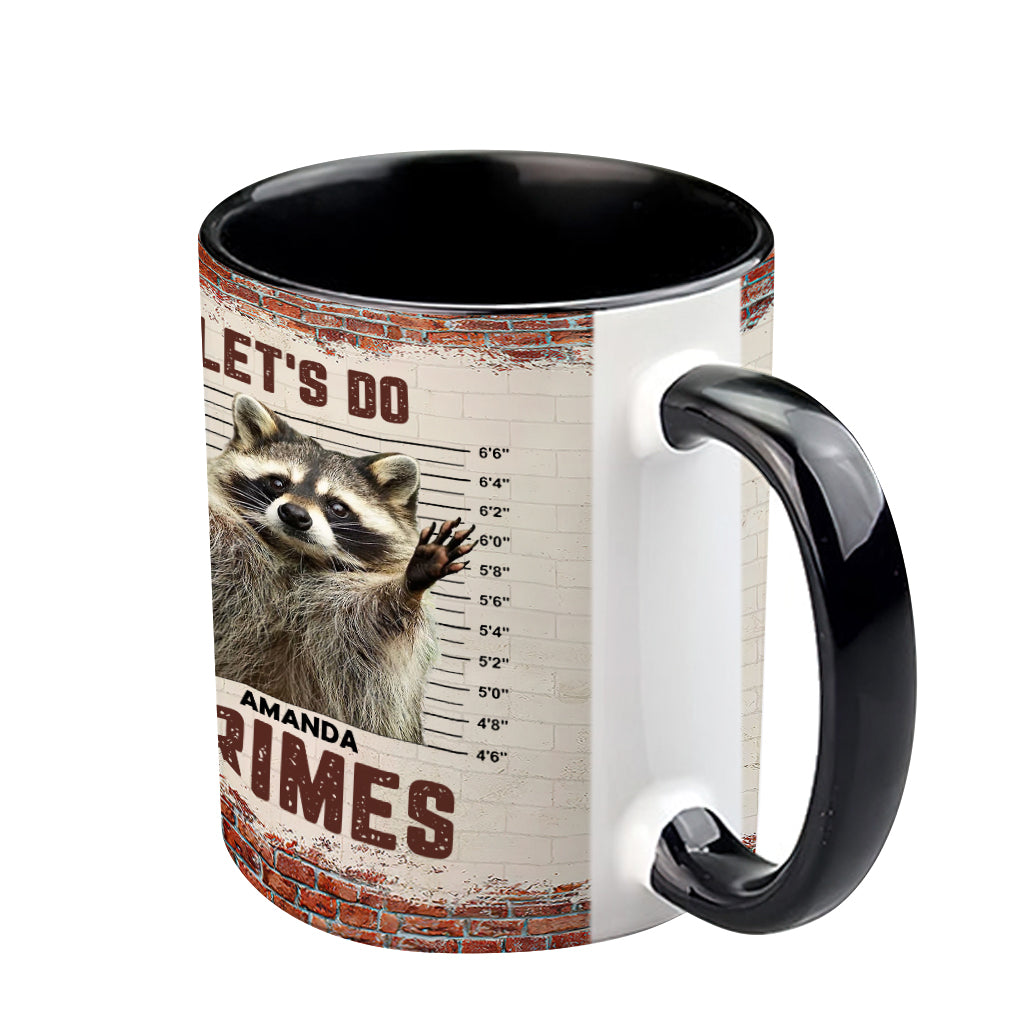 Lass uns Verbrechen begehen – Personalisierte Tasse mit Waschbär-Akzent