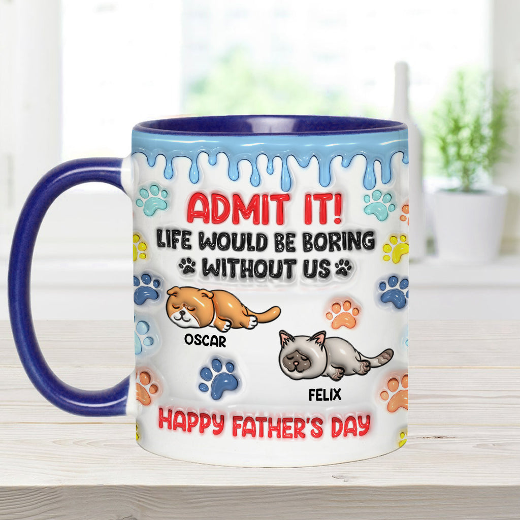 Gib es zu, das Leben wäre ohne uns langweilig – personalisierte Tasse mit Katzenmotiv