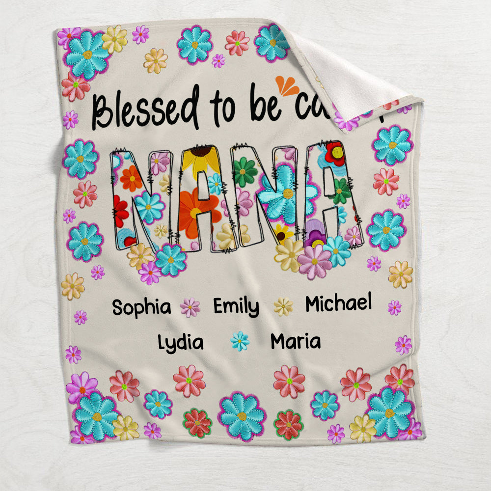 Blessed To Be Called Nana Floral Style - Personalized Grandma Blanket