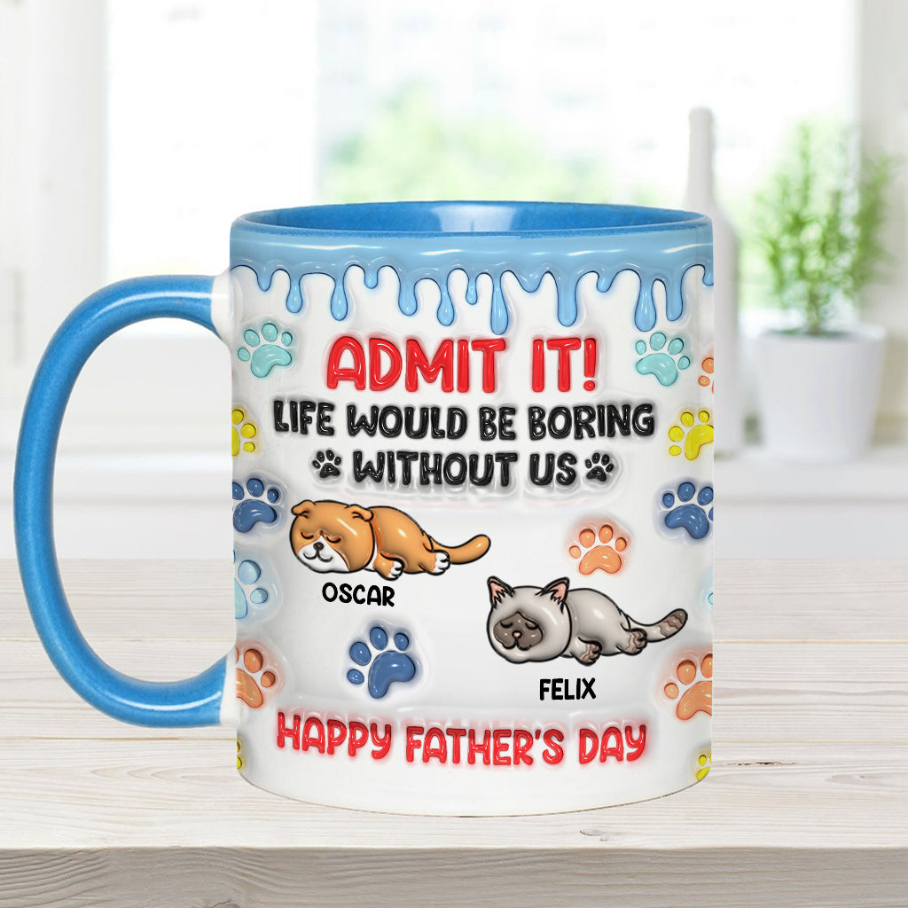 Gib es zu, das Leben wäre ohne uns langweilig – personalisierte Tasse mit Katzenmotiv
