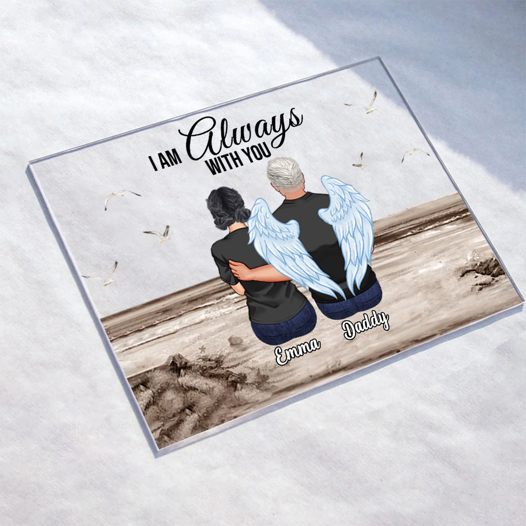 I'm Always With You - Personalized Memorial Transparent Acrylic Plaque